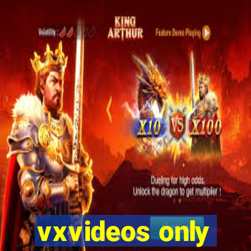 vxvideos only